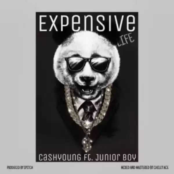 CashYoung - ”Expensive Life” ft. Junior Boy